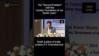 Problems with the Juristic Foundation of our Earlier Laws  CJI Chandrachud  CJI SupremeCourt [upl. by Abelard400]