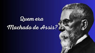 Quem era Machado de Assis [upl. by Zed873]