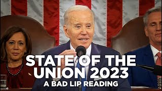 quotSTATE OF THE UNION 2023quot — A Bad Lip Reading [upl. by Artemus570]