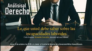 En CaféSinAzucar Lo que debe saber sobre las incapacidades laborales Análisis al Derecho [upl. by Benilda]