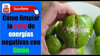 Cómo limpiar la casa de energías negativas con limón [upl. by Casar404]