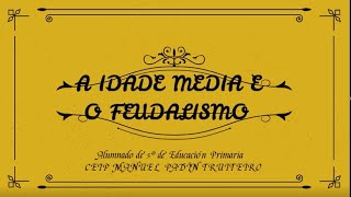 quotA IDADE MEDIA E O FEUDALISMOquot [upl. by Egas280]