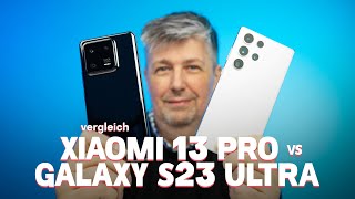 Vergleich Samsung Galaxy S23 Ultra vs Xiaomi 13 Pro [upl. by Jarred]