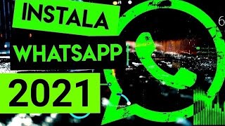 Descarga e Instala WhatsApp Actualizado Paso a Paso 2021 [upl. by Nwahsyar]