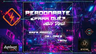 Rafa Marco Dr Lopez Troy Perdonarte ¿Para Qué Hard Dance [upl. by Idelle]