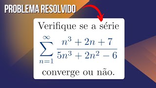 Critério da Divergência em Séries ∑n1∞n³2n75n³2n²6 [upl. by Emirak]