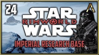 RimWorld Star Wars  Empire Research Base Pt24  quotPlanning Aheadquot RimWorld Ice Sheet B18 [upl. by Jallier]