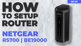 ✅ How to Set Up NETGEAR Nighthawk RS700  NETGEAR Nighthawk BE19000 WiFi 7 TriBand Router [upl. by Simpkins]