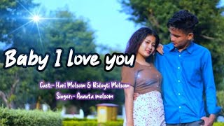 baby i love you  molsom music video  2024  Hari and Ridoyti  singers Ananta mlsm [upl. by Couture]