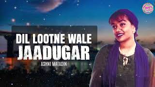 Dil Lootne Wale Jaadugar  Ashni Matadin  Old Is Gold  Bollywood Cover [upl. by Dahle979]