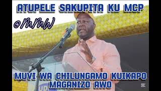 ATUPELE WAKANA ZOKUTI AKUPITA KU MCP  MUVI WA CHILUNGAMO [upl. by Notsae891]