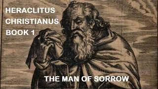 Heraclitus Christianus or The man of sorrow [upl. by Mandell]