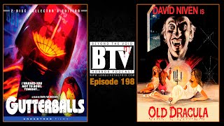 Controversial Horror Comedies  Gutterballs 2008 amp Old Dracula 1974 REVIEWS  Ep198 BTV Podcast [upl. by Wun]