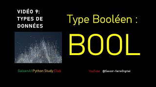 Vidéo 9  Type de données  BOOLÉEN bool GalsenAI Python Study Club [upl. by Efron]