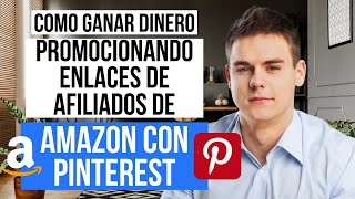 Cómo ganar dinero promocionando enlaces de afiliados de Amazon con Pinterest 2023 [upl. by Eciryt]