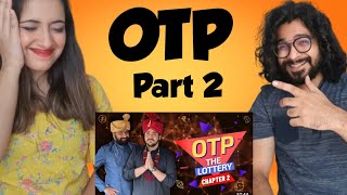 OTP The Lottery Chapter 2  Ashish Chanchlani  Vibhav and Sonam Reaction [upl. by Aihsik]