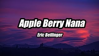 Eric Bellinger  Apple Berry Nana Lyrics [upl. by Eedyah444]