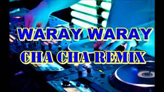 WARAY WARAY CHA CHA REMIX  WARAY WARAY CHA CHA MEDLEY NONSTOP [upl. by Ycniuq]