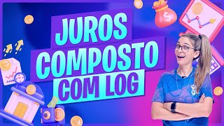 JUROS COMPOSTOS COM LOGARITMO  LOG [upl. by Aiuhsoj]