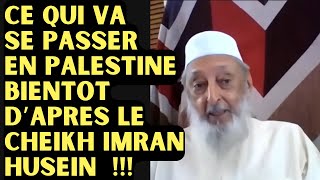 CE QUI VA SE PASSER EN PALESTINE PROCHAINEMENT DAPRES LE CHEIKH IMRAN HUSEIN [upl. by Yentrok]