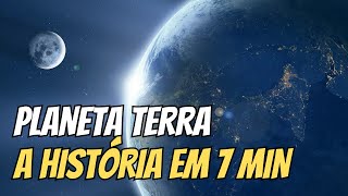 DESCUBRA A HISTÓRIA DA TERRA EM 7 MINUTOS [upl. by Cotter]