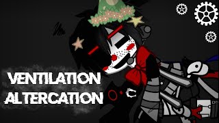 Ventilation Altercation [upl. by Wheelwright]