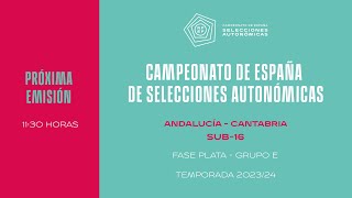 🚨En Directo🚨 Selección AndaluzaSelección Cántabra Sub16 GE – Fase Plata 1130 11 I 🔴RFEF [upl. by Osanna]