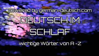 Deutsch lernen im Schlaf Wichtige Wörter von A  Z Deutsch lernen im Schlaf mit Enspannungsmusik [upl. by Ferdinand]