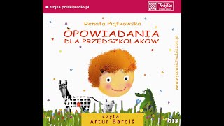 OPOWIADANIA DLA PRZEDSZKOLAKÓW  Renata Piątkowska [upl. by Gilberto]