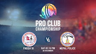 Parsa XI vs Nepal Police  Pro Club Championship 2023  Kantipur TV HD LIVE  Final [upl. by Ailehpo]