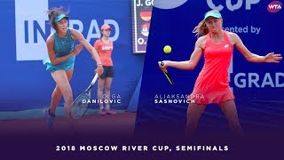 Olga Danilovic vs Aliaksandras Sasnovich  2018 Moscow River Cup Semifinals  WTA Highlights [upl. by Schurman]