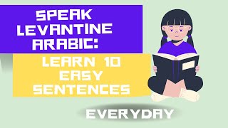 Speak Levantine Arabic 10 Essential Phrases Daily تعلم وتكلم اللهجة الشامية الأردنية [upl. by Nanis]