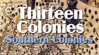 Thirteen Colonies the Southern Colonies [upl. by Rodge]