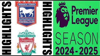 Ipswich Town vs Liverpool 02 Highlights  Premier League 202425 [upl. by Lexa]