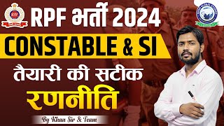 RPF New Vacancy 2024  RPF SI amp Constable 2024 RPF Exam Preparation Strategy By Khan Sir amp Team [upl. by Hamlani]