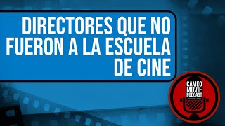 Directores que no Fueron a la Escuela de Cine [upl. by Irelav792]