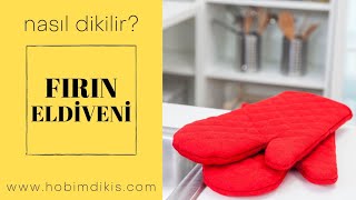 Fırın Eldiveni Yapımı  Fırın Eldiveni Nasıl Dikilir  Dikiş Teknikleri [upl. by Ainolopa]