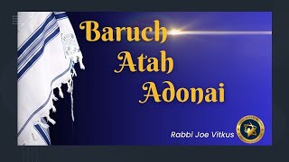 Baruch Atah Adonai  Rabbi Joe Vitkus  FRI 12 JAN 2024  Taklifeorg [upl. by Adalard584]