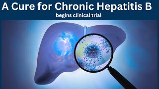 A Cure for Chronic Hepatitis B begins clinical trial by Precision BioSciences [upl. by Eniaj]