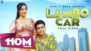 Lambo Car  Guri Ft Neha Sharma Full Video Sukhe  Satti Dhillon  Simar Kaur  Geet MP3 [upl. by Colas274]