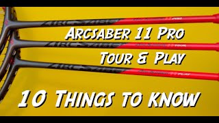 Yonex Arcsaber 11 Pro Tour amp Play Review  10 things you need to know before buying [upl. by Tletski]