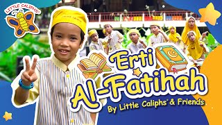 LITTLE CALIPHS® amp FRIENDS  ERTI ALFATIHAH LAGU KANAKKANAK ISLAM [upl. by Leunas121]