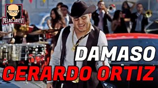 Gerardo Ortiz  quotDámasoquot  REACCION [upl. by Spiers961]