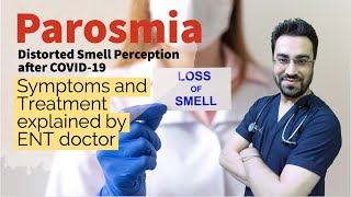 Parosmia  Distorted Smell postCOVID19  Symptoms Treatment explained by ENT doctor [upl. by Eiramanad593]