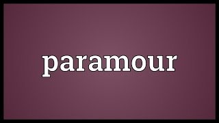 Paramour Meaning [upl. by Rosenquist158]