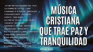 Música CRISTIANA Que Trae PAZ amp Tranquilidad  Hermosas Canciones de ADORACIÓN [upl. by Wat984]