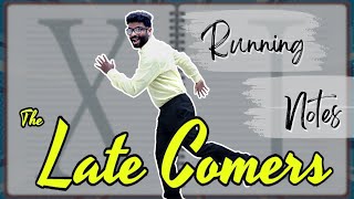 The Late Comers  Running Notes  Shravan Kotha [upl. by Jamey]