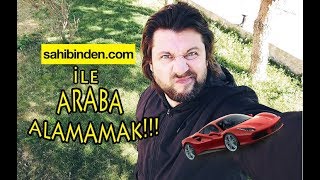 Sahibindencom Üzerinden Araba Alamamak Bu İşte Bir quotŞeyquot Var [upl. by Suqram736]