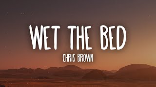 Chris Brown  Wet The Bed Lyrics [upl. by Ander648]