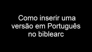 Versão em Português no biblearc [upl. by Dorthea]